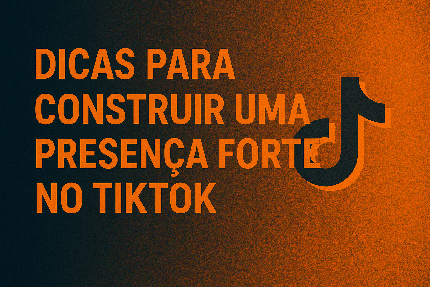 Dicas para construir uma presença forte no TikTok Dicas para construir uma presença forte no TikTok